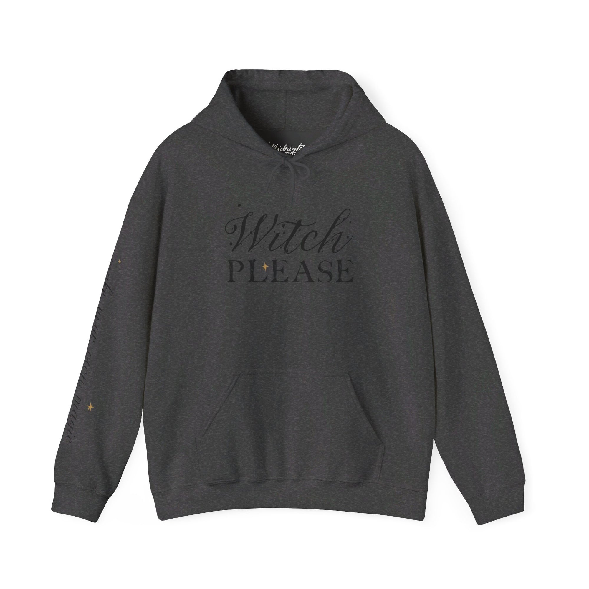 BASIC WITCH  ::  Hooded Sweatshirt  ::  "Witch Please"